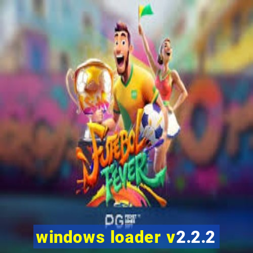 windows loader v2.2.2